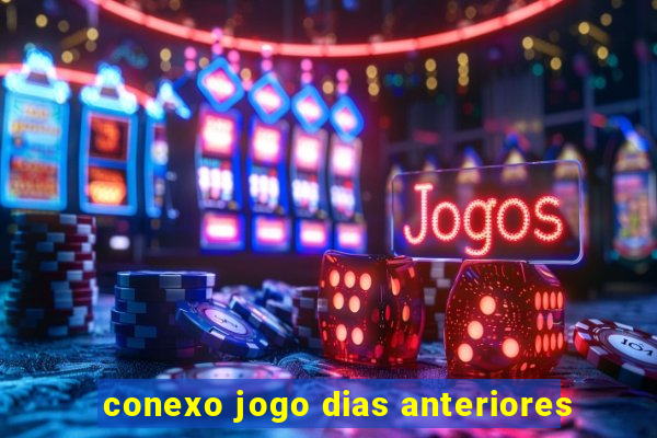 conexo jogo dias anteriores